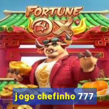 jogo chefinho 777